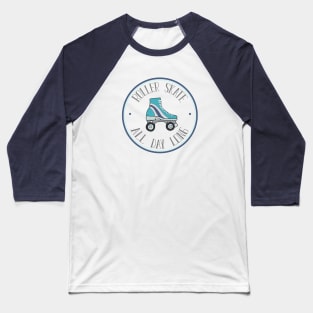 Roller Skate All Day Long - Cute Roller Skate Art Baseball T-Shirt